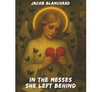 In the Messes She Left Behind