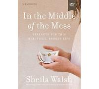 In the Middle of the Mess Video Study: Strength for This Beautiful, Broken Life [DVD]