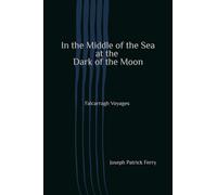 In the Middle of the Sea at the Dark of the Moon: Falcarragh Voyages