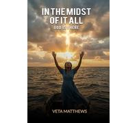 In The Midst of it All: God Is There