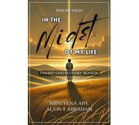 In The Midst Of My Life: Finding God In Every Season