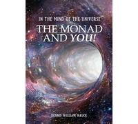 In the Mind of the Universe: The Monad and You!