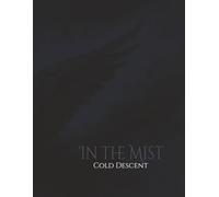 In the Mist: Cold Descent: | Write | Sketch | Plan | Reflect | Create | B&W Interior | 110 Unlined numbered pages | 8.5 x 11 | (The Raven Wing Cycle)