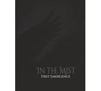 In the Mist: First Emergence: | Write | Sketch | Plan | Reflect | Create | B&W Interior | 110 Unlined numbered pages | 8.5 x 11 | (The Raven Wing Cycle)