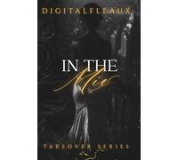 In the Mix: A Dark Poly Romance: 1 (Takeover Series)