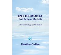 In The Money: Bull & Bear Markets: A Proven Strategy for All Markets
