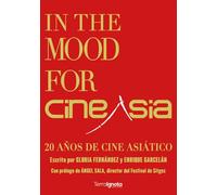 In the Mood for CineAsia: 20 años de cine asiático