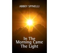 In The Morning Came The Light