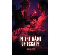 In the Name of Escape
