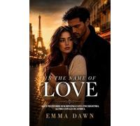 In The Name Of Love: Un romanzo di second chance e guarigione - perché imparare ad amare è l'atto di coraggio più grande.