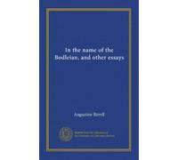 In the name of the Bodleian, and other essays