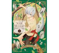 In the Name of the Mermaid Princess, Vol. 3: Volume 3 (IN THE NAME OF MERMAID PRINCESS GN)