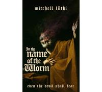In the Name of the Worm