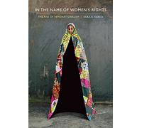 In the Name of Women's Rights: The Rise of Femonationalism