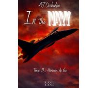 In The Navy: Tome 3 : Horizon de feu