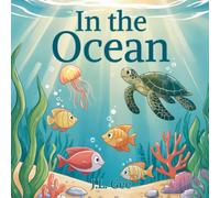 In The Ocean: A Nature-Loving Rhyming Story