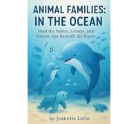 In the Ocean: Meet the Babies, Groups, and Grown-Ups Beneath the Waves (Animal Families)