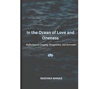 In the Ocean of Love and Oneness: Reflections on Longing, Recognition, and Surrender