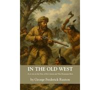 In the Old West: As it was in the Days of Kit Carson and The Mountain Men