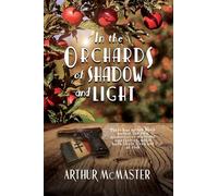In the Orchards of Shadow and Light: 1