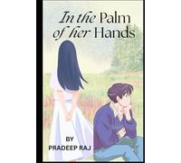 IN THE PALM OF HER HANDS