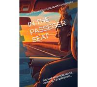 IN THE PASSEGER SEAT: THE MAP YOU WERE NEVER GIVEN, BUT ALWAYS HAD…