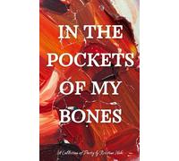 In the Pockets of My Bones