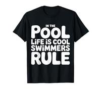 In The Pool Life Is Cool Swimmers Rule Nadar - Camiseta