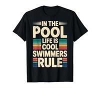 In The Pool Life Is Cool Swimmers Rule Nadar - Camiseta gráfica económica, Hombre, Negro, L