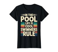 In The Pool Life Is Cool Swimmers Rule Nadar - Camiseta gráfica económica, Mujer, Negro, M