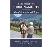 In the Presence of Krishnamurti: Mary's Unfinished Book