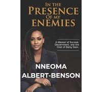 In the Presence of My Enemies: A memoir of Survival, Discernment and the Cost of Being Seen