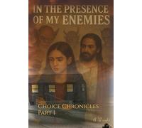 In The Presence Of My Enemies: Part 1 (Choice Chronicles)