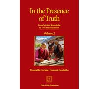 In the Presence of Truth, Vol. 2: From Spiritual Knowledge to True Self-Realization