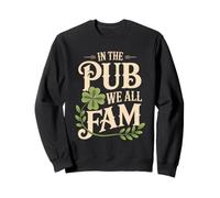 In The Pub We All Fam - Fun St Patricks Day Irish Pub Humor Sudadera