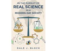 In the Pursuit of Real Science in a Modern-Day Society