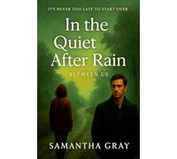 In the Quiet After Rain: 8 (Between Us)
