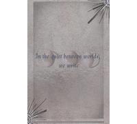 In the Quiet Between Worlds, We Write - Astral Ink Notebook (Vol. 3): Celestial Aesthetic Quote Journal · Lined Writing Notebook · 6×9 Matte Cosmic Notebook