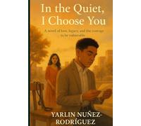 In the Quiet, I Choose You