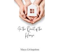 In the Quiet of the House
