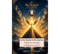 In the Realm of the Qur'an: A Reflective Reading of Religion in Society (قراءة الحوراني للمصحف الكريم)