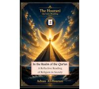 In the Realm of the Qur'an: A Reflective Reading of Religion in Society (قراءة الحوراني للمصحف الكريم)