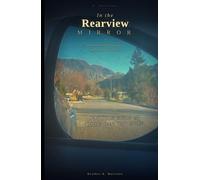 In the Rearview Mirror: Recognizing God's Hand in the Life You've Already Lived