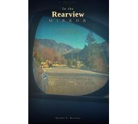 In the Rearview Mirror: Recognizing God's Hand in the Life You've Already Lived