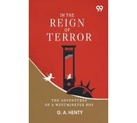 In The Reign Of Terror: The Adventures Of A Westminster Boy