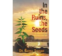 In the Ruins, the Seeds: Four Visions of Corruption and Courage to Begin Again