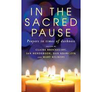 In the Sacred Pause: Liturgies for times of stillness and waiting