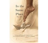 IN THE SAME PLACE: A Poetic and Visual Journey for Those Seeking Belonging: 2 (Inner Journey)