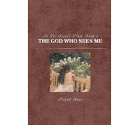 In The Secret Place: The God Who Sees Me