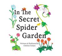 In The Secret Spider Garden: A rhyming book about magical spider gardeners tending to childhood gifts
